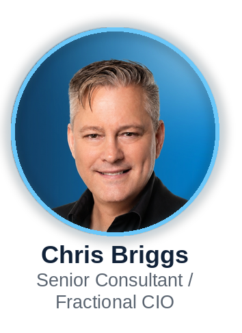 Chris Briggs, Senior Consultant / Fractional CIO