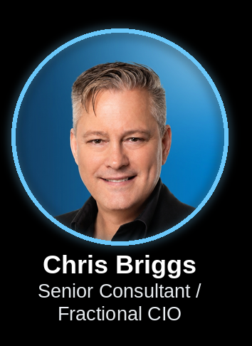 Chris Briggs, Senior Consultant / Fractional CIO